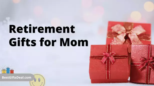 Retirement Gifts for Mom