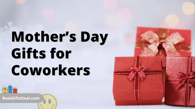 Mother’s Day Gifts for Coworkers