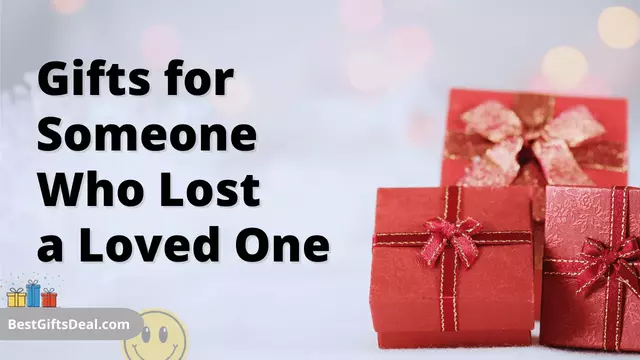 Gifts for Someone Who Lost a Loved One
